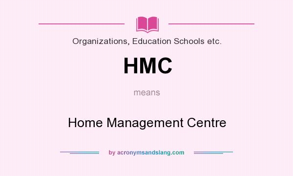 What does HMC mean? It stands for Home Management Centre