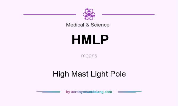 What does HMLP mean? It stands for High Mast Light Pole
