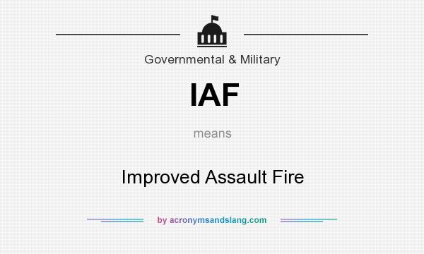 What does IAF mean? It stands for Improved Assault Fire