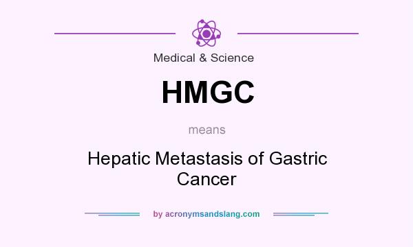 What does HMGC mean? It stands for Hepatic Metastasis of Gastric Cancer