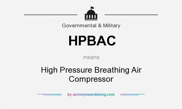 What does HPBAC mean? It stands for High Pressure Breathing Air Compressor