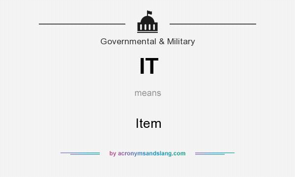 What does IT mean? It stands for Item
