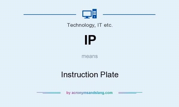 What does IP mean? It stands for Instruction Plate