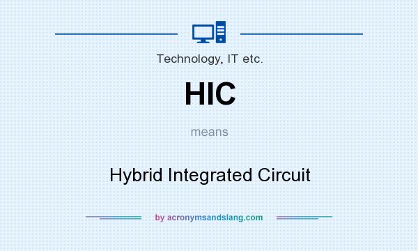 What does HIC mean? It stands for Hybrid Integrated Circuit