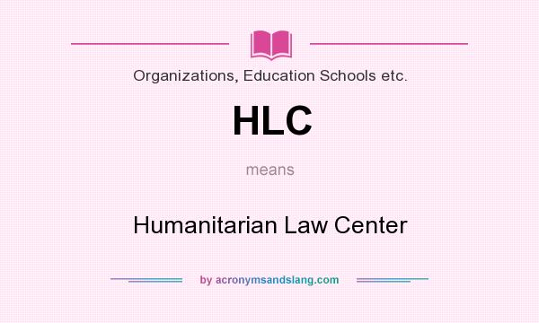 What does HLC mean? It stands for Humanitarian Law Center