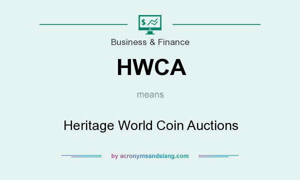 What does HWCA mean? It stands for Heritage World Coin Auctions