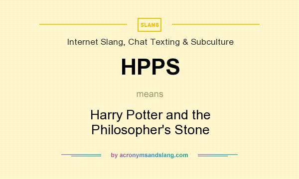 What does HPPS mean? It stands for Harry Potter and the Philosopher`s Stone