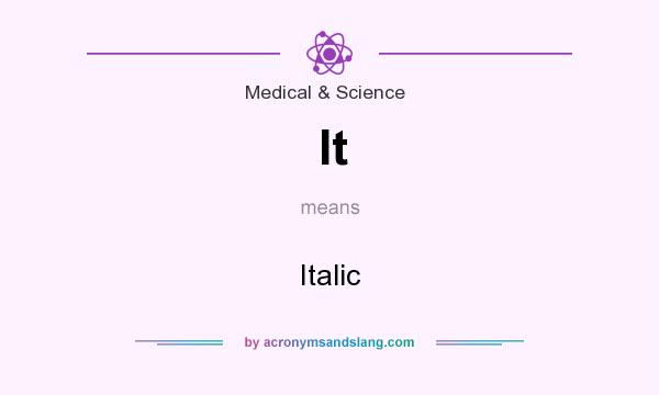 What does It mean? It stands for Italic