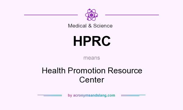 What does HPRC mean? It stands for Health Promotion Resource Center