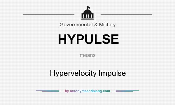 What does HYPULSE mean? It stands for Hypervelocity Impulse