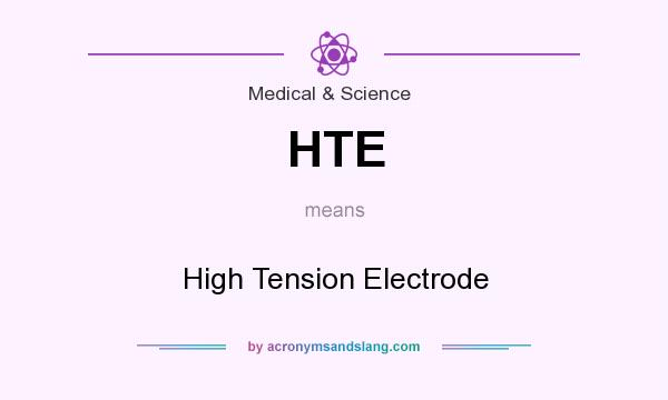 What does HTE mean? It stands for High Tension Electrode