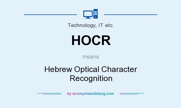 What does HOCR mean? It stands for Hebrew Optical Character Recognition