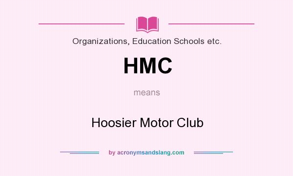 What does HMC mean? It stands for Hoosier Motor Club