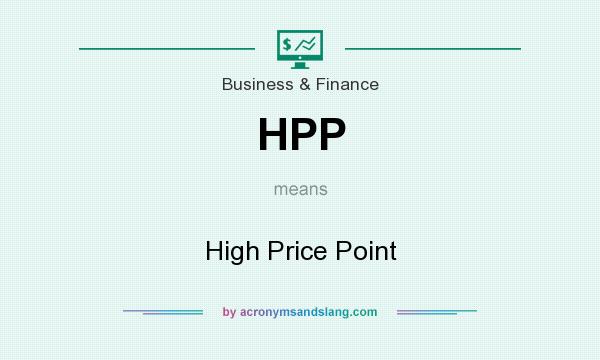 What does HPP mean? It stands for High Price Point