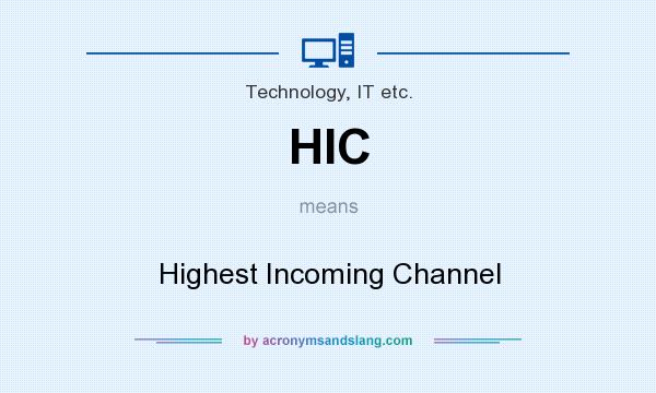What does HIC mean? It stands for Highest Incoming Channel