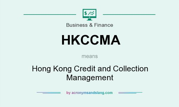 What does HKCCMA mean? It stands for Hong Kong Credit and Collection Management