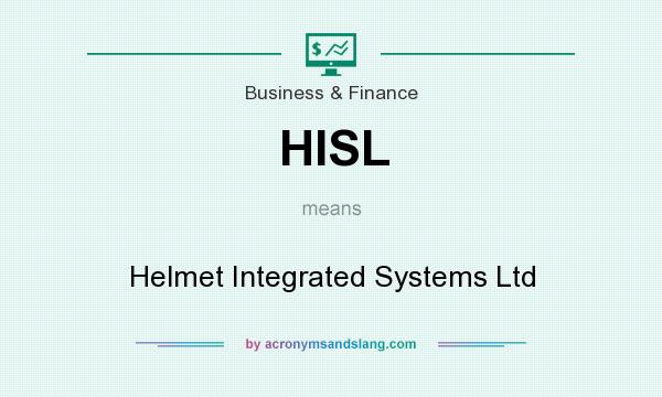 What does HISL mean? It stands for Helmet Integrated Systems Ltd