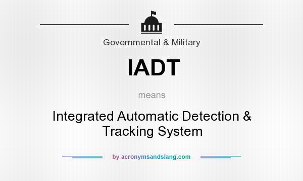 What does IADT mean? It stands for Integrated Automatic Detection & Tracking System