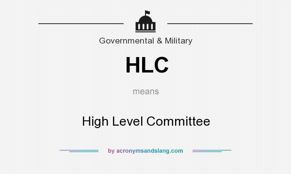 What does HLC mean? It stands for High Level Committee