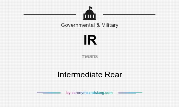 What does IR mean? It stands for Intermediate Rear