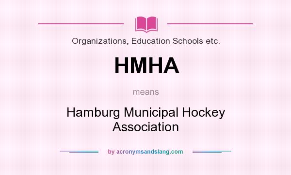 What does HMHA mean? It stands for Hamburg Municipal Hockey Association
