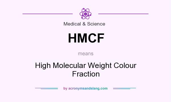 What does HMCF mean? It stands for High Molecular Weight Colour Fraction