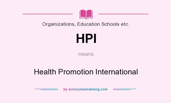 What does HPI mean? It stands for Health Promotion International