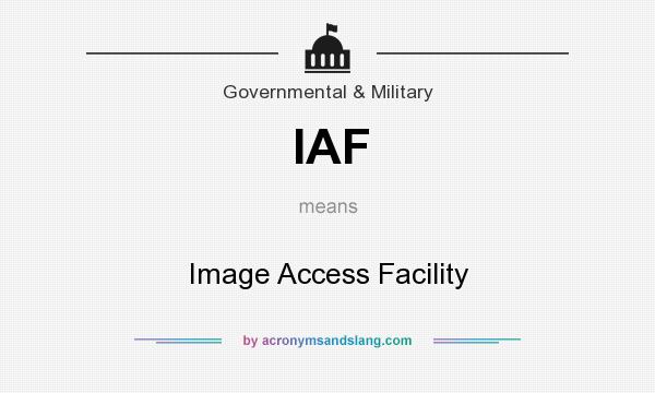 What does IAF mean? It stands for Image Access Facility