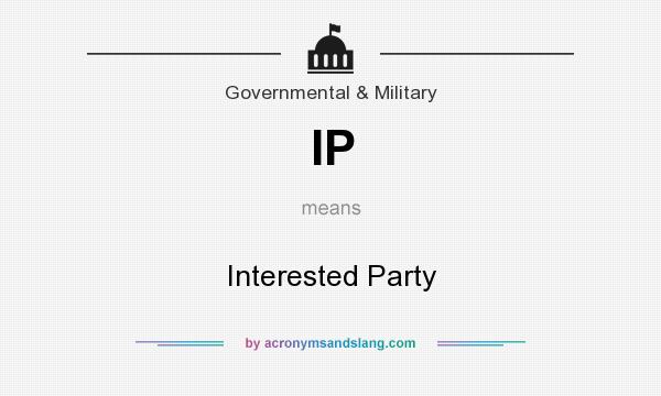 What does IP mean? It stands for Interested Party