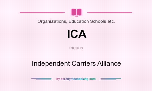 What does ICA mean? It stands for Independent Carriers Alliance