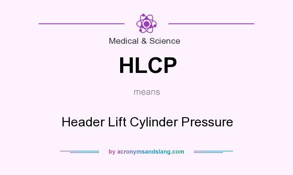 What does HLCP mean? It stands for Header Lift Cylinder Pressure