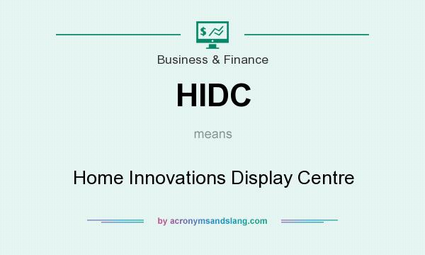 What does HIDC mean? It stands for Home Innovations Display Centre