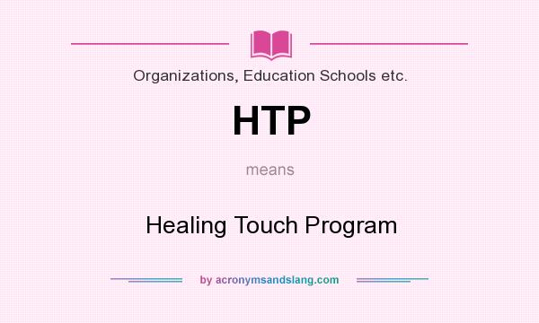 What does HTP mean? It stands for Healing Touch Program