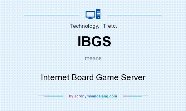 What does IBGS mean? It stands for Internet Board Game Server