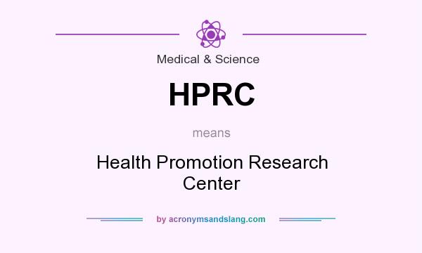 What does HPRC mean? It stands for Health Promotion Research Center