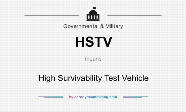 What does HSTV mean? It stands for High Survivability Test Vehicle