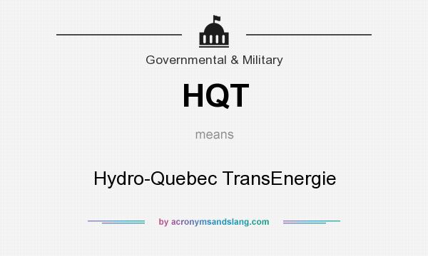 What does HQT mean? It stands for Hydro-Quebec TransEnergie