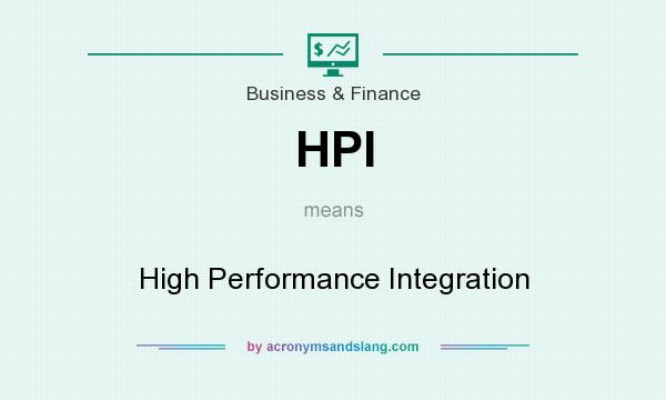 What does HPI mean? It stands for High Performance Integration