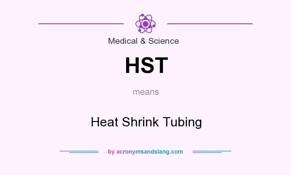 What does HST mean? It stands for Heat Shrink Tubing