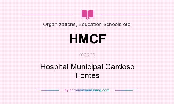 What does HMCF mean? It stands for Hospital Municipal Cardoso Fontes