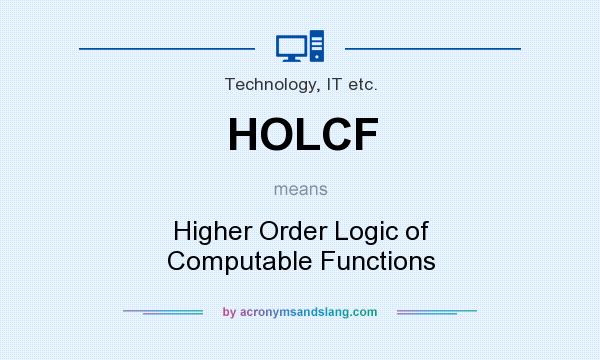 What does HOLCF mean? It stands for Higher Order Logic of Computable Functions