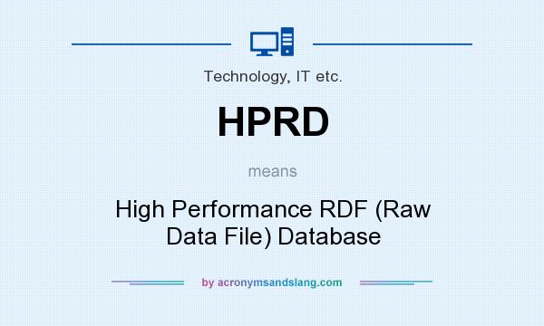 What does HPRD mean? It stands for High Performance RDF (Raw Data File) Database