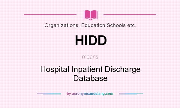 What does HIDD mean? It stands for Hospital Inpatient Discharge Database