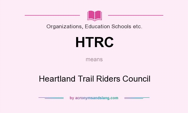 What does HTRC mean? It stands for Heartland Trail Riders Council
