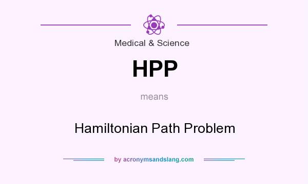 What does HPP mean? It stands for Hamiltonian Path Problem
