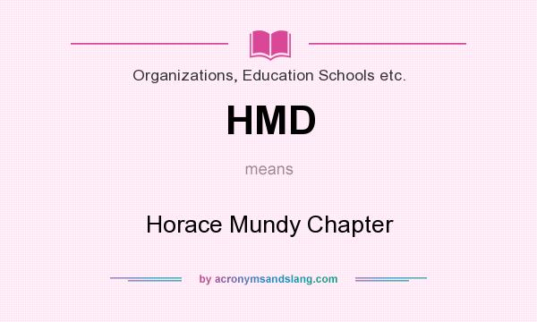 What does HMD mean? It stands for Horace Mundy Chapter