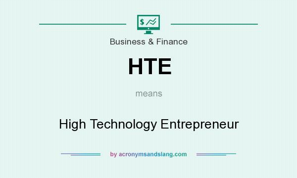What does HTE mean? It stands for High Technology Entrepreneur
