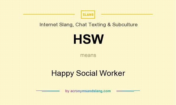 What does HSW mean? It stands for Happy Social Worker