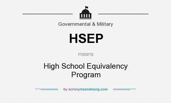 What does HSEP mean? It stands for High School Equivalency Program
