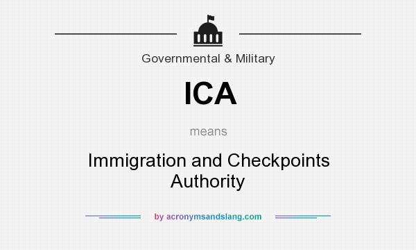 What does ICA mean? It stands for Immigration and Checkpoints Authority